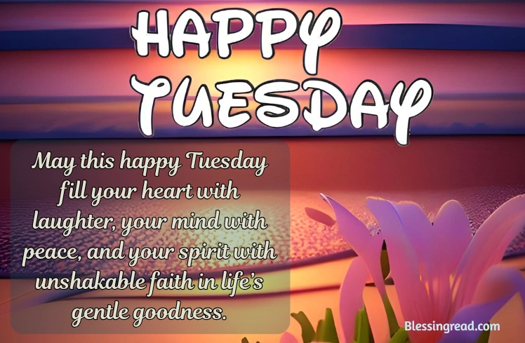 Happy Tuesday Blessings