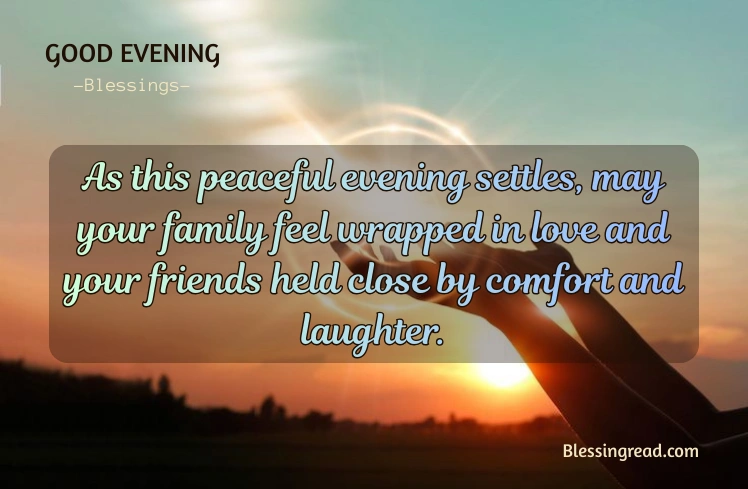 Good Evening Blessings Family And Friends